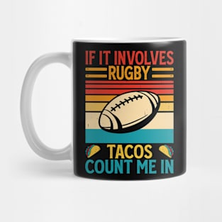 If It Involves Rugby And Tacos Count Me In For Rugby Player - Funny Rugby Lover Vintage Mug